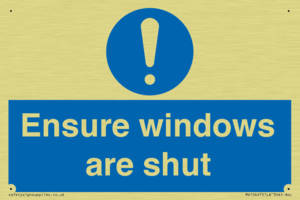 Ensure windows are shut